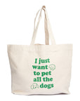 Giant Tote - Pet All The Dogs