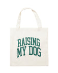 Raising My Dog - Tote