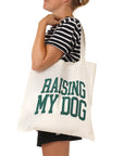 Raising My Dog - Tote