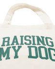 Raising My Dog - Tote
