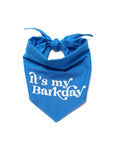 It's My Barkday blue bandana
