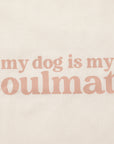 My dog is my soulmate - Tote